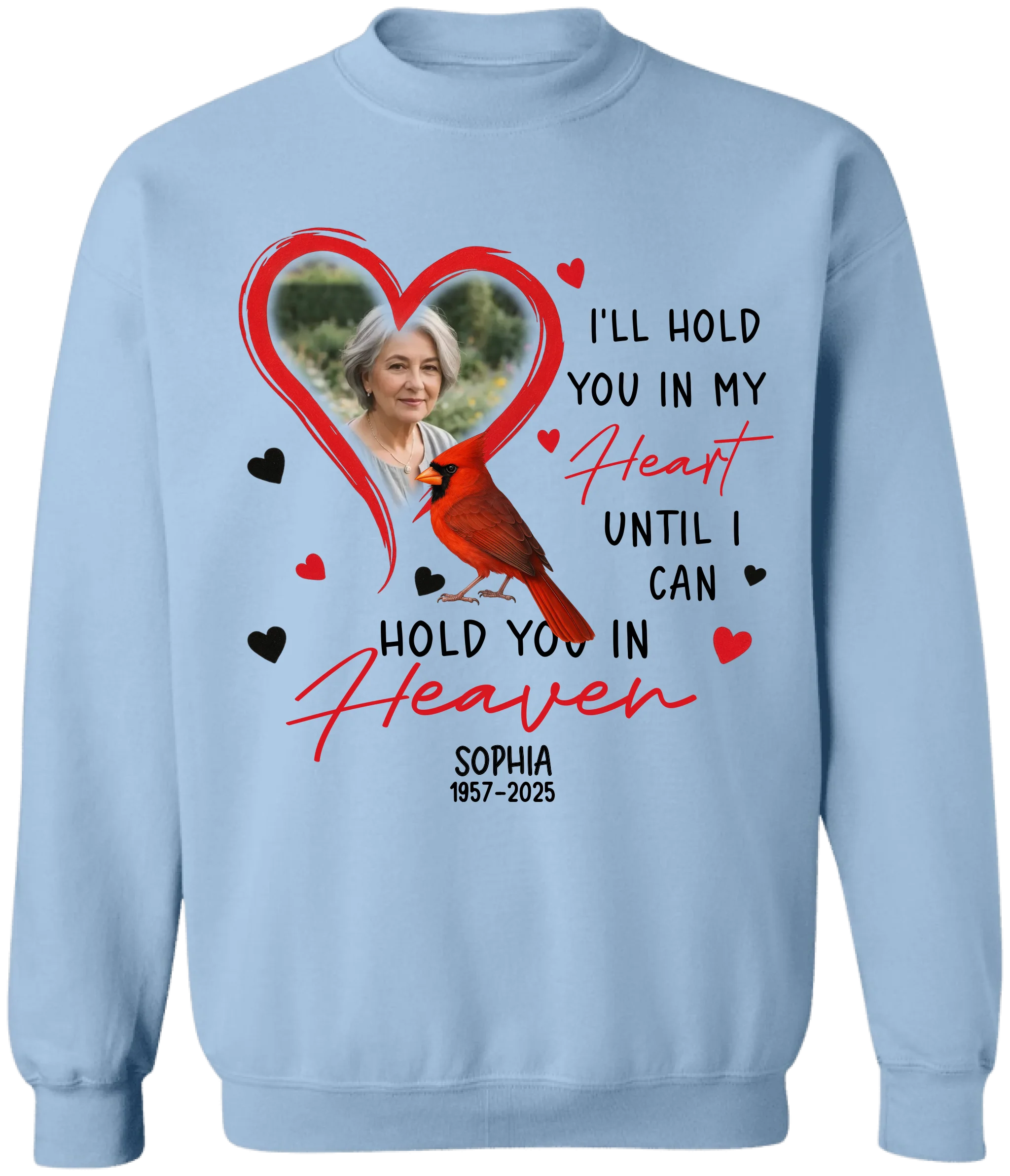 I’ll Hold You In My Heart Until I Can Hold You In Heaven - Personalized T-Shirt, Memorial Gift