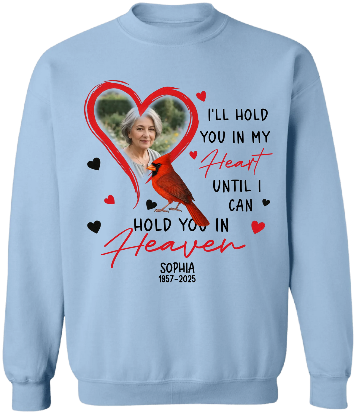 I’ll Hold You In My Heart Until I Can Hold You In Heaven - Personalized T-Shirt, Memorial Gift