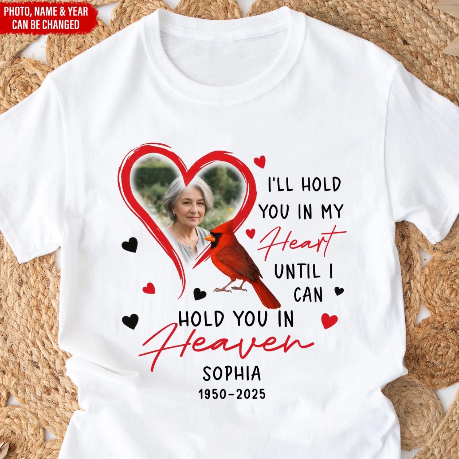 I’ll Hold You In My Heart Until I Can Hold You In Heaven - Personalized T-Shirt, Memorial Gift