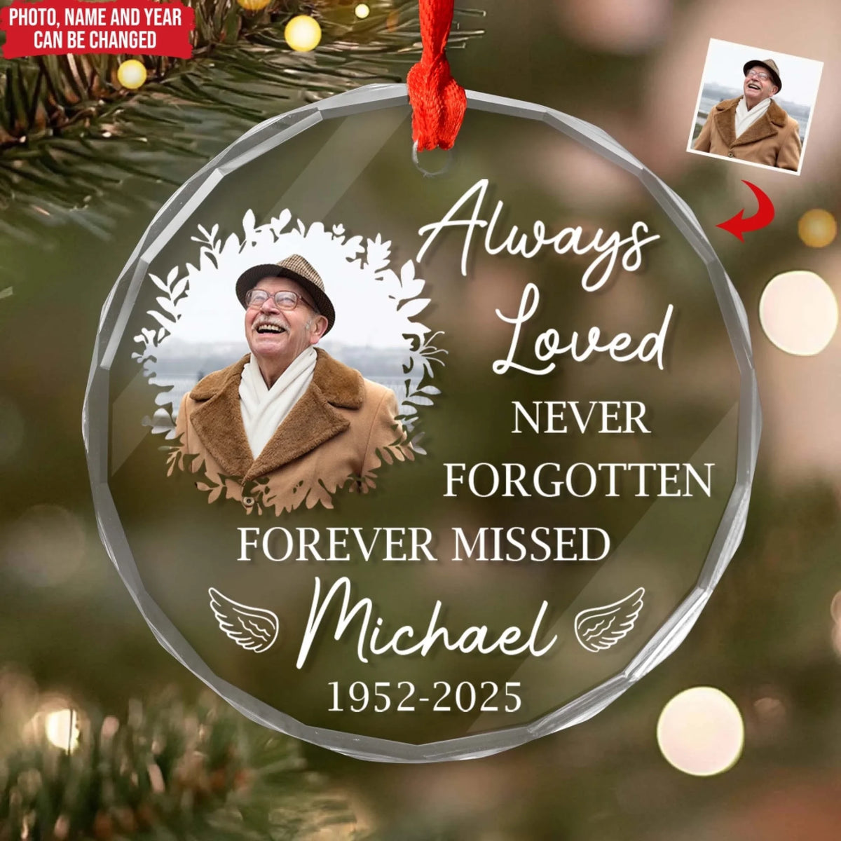In Loving Memory Always Loved Never Forgotten Forever Missed - Personalized Glass Ornament, Memorial Gift