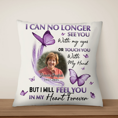 I Will Feel You In My Heart Forever - Personalized Pillow, Memorial Gift, Sympathy Gift