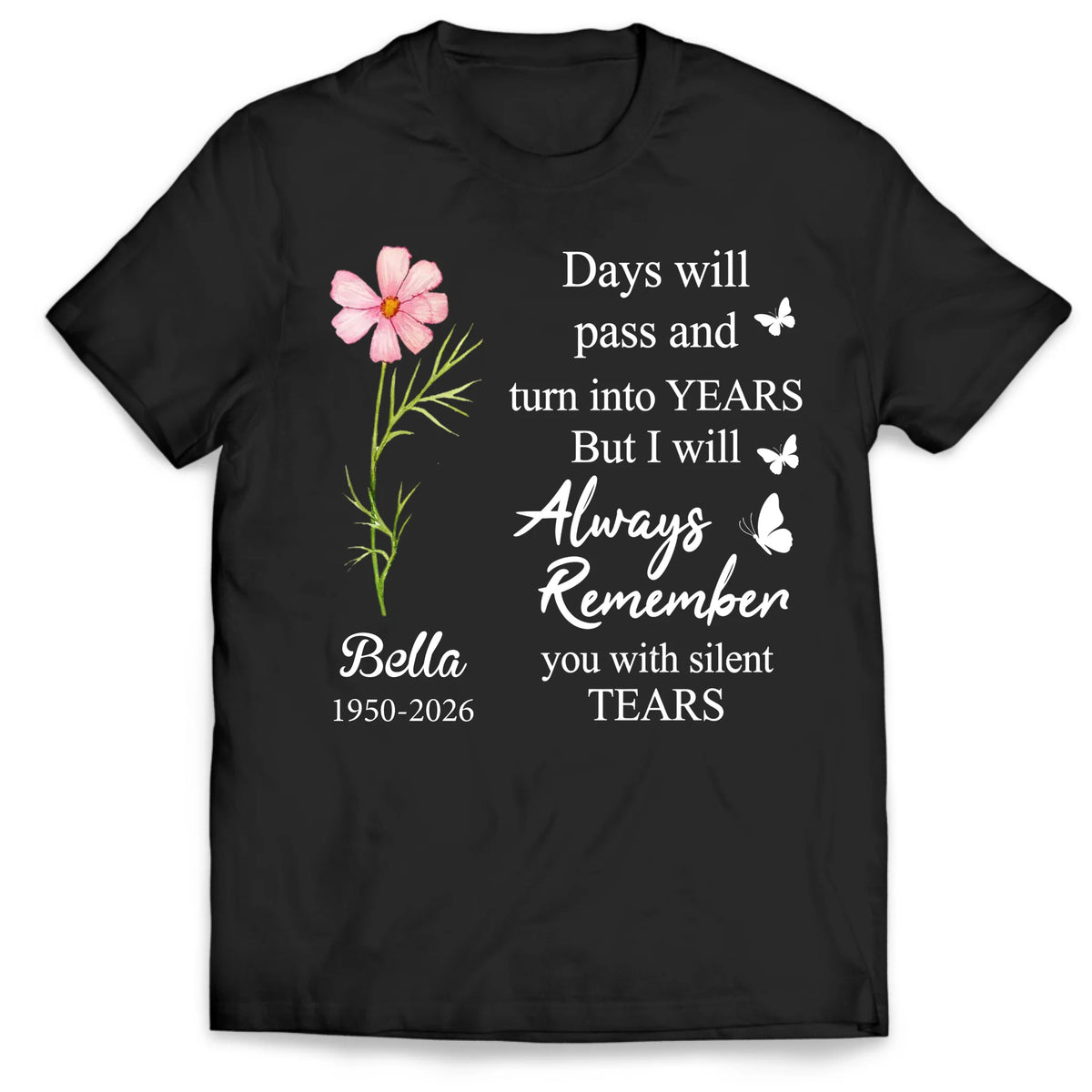Always Remember You With Silent Tear - Personalized T-Shirt, Birth Flower Memorial Gift For Loss Of Loved One