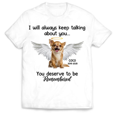 I Will Always Keep Talking About You - Personalized T-Shirt, Memorial Gift For Loss Of Pet
