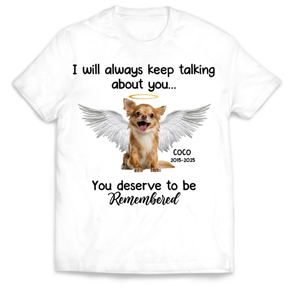 I Will Always Keep Talking About You - Personalized T-Shirt, Memorial Gift For Loss Of Pet