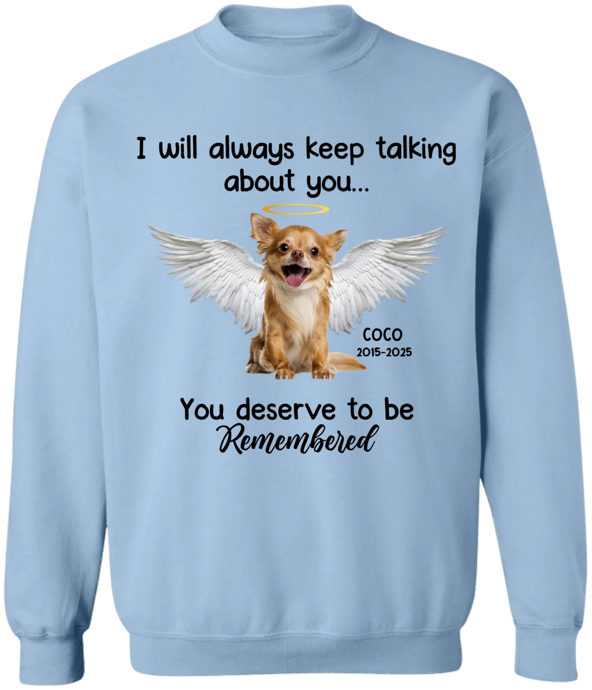 I Will Always Keep Talking About You - Personalized T-Shirt, Memorial Gift For Loss Of Pet