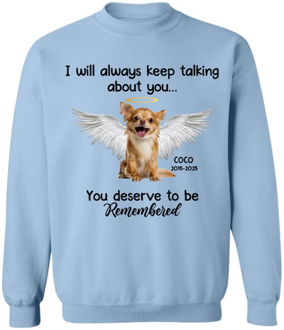 I Will Always Keep Talking About You - Personalized T-Shirt, Memorial Gift For Loss Of Pet