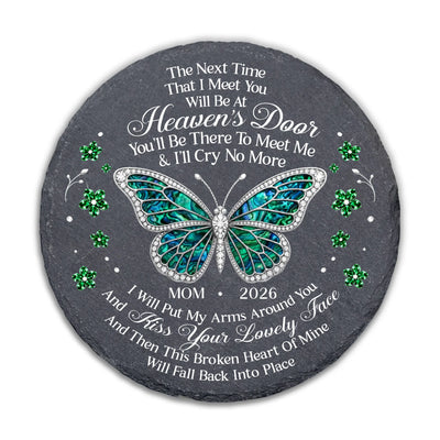 The Next Time That I Meet You Will Be At Heaven's Door You'll Be There To Meet Me & I'll Cry No More - Personalized Memorial Stone, Memorial Gift, Loss Of Loved One