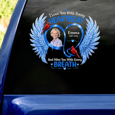 I Love You With Every Heartbeat & Miss You With Every Breath - Personalized Decal, Memorial Gift For Loss Of Loved One