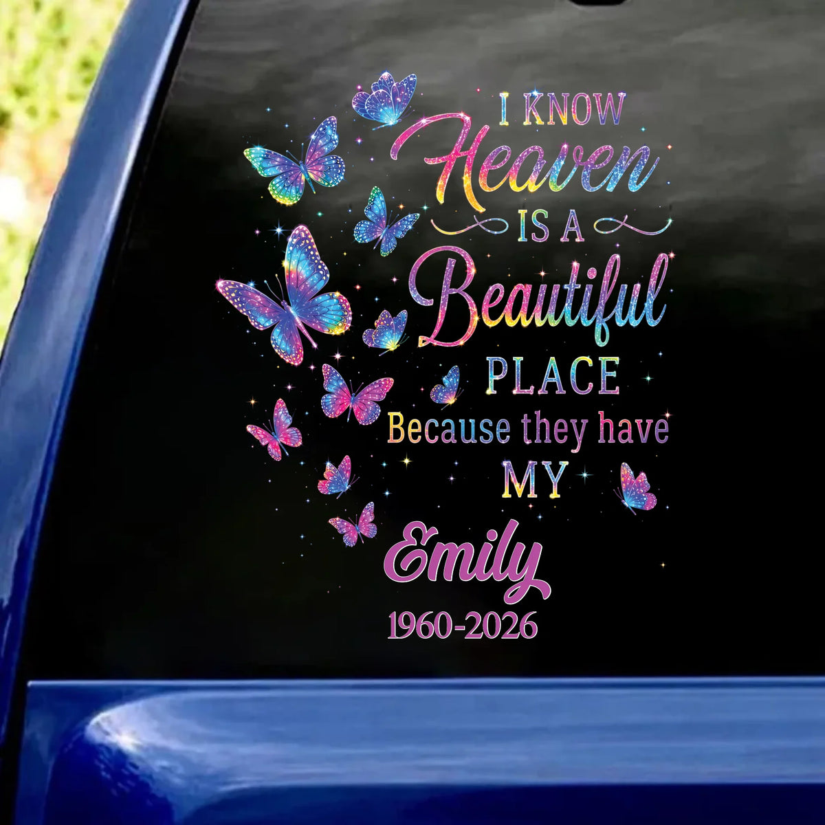 I Know Heaven Is A Beautiful Place Heaven - Personalized Decal, Memorial Gift For Loss Of Loved One