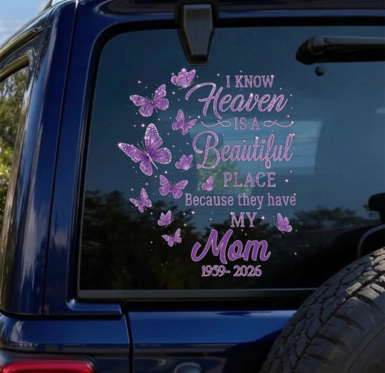 I Know Heaven Is A Beautiful Place Heaven - Personalized Decal, Memorial Gift For Loss Of Loved One