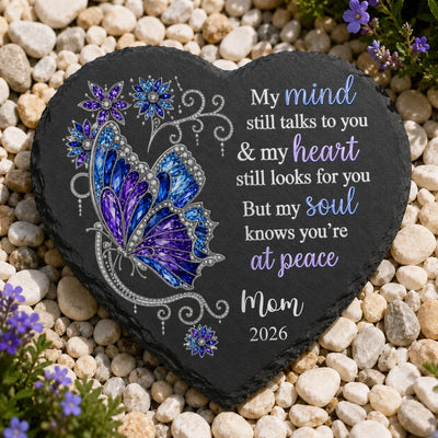 My Mind Still Talks To You & My Heart Still Looks For You. But My Soul Knows You're At Peace - Personalized Memorial Stone, Memorial Gift