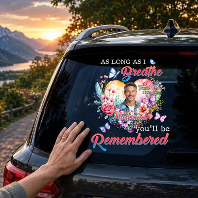 My Beloved You’ll Be Remembered - Personalized Decal, Memorial Gift For Loss Of Loved One, Floral Butterfly