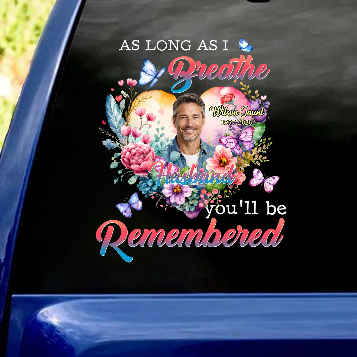 My Beloved You’ll Be Remembered - Personalized Decal, Memorial Gift For Loss Of Loved One, Floral Butterfly