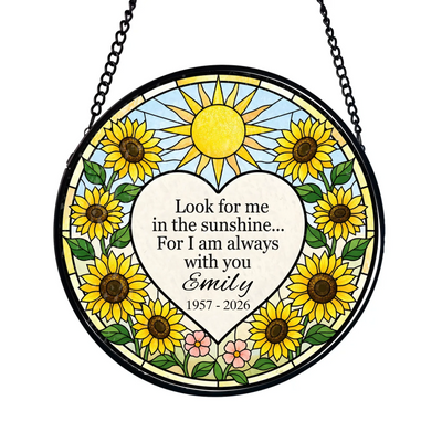 Look For Me In The Sunshine - Personalized Window Stained Glass, Memorial Sunflower Suncatcher, Sympathy Gift For Loss Of Mom
