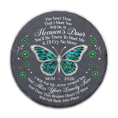 The Next Time That I Meet You Will Be At Heaven's Door You'll Be There To Meet Me & I'll Cry No More - Personalized Memorial Stone, Memorial Gift, Loss Of Loved One