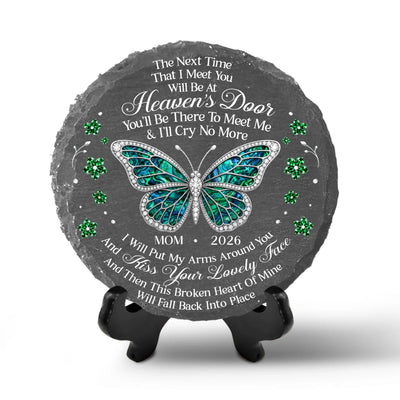 The Next Time That I Meet You Will Be At Heaven's Door You'll Be There To Meet Me & I'll Cry No More - Personalized Memorial Stone, Memorial Gift, Loss Of Loved One