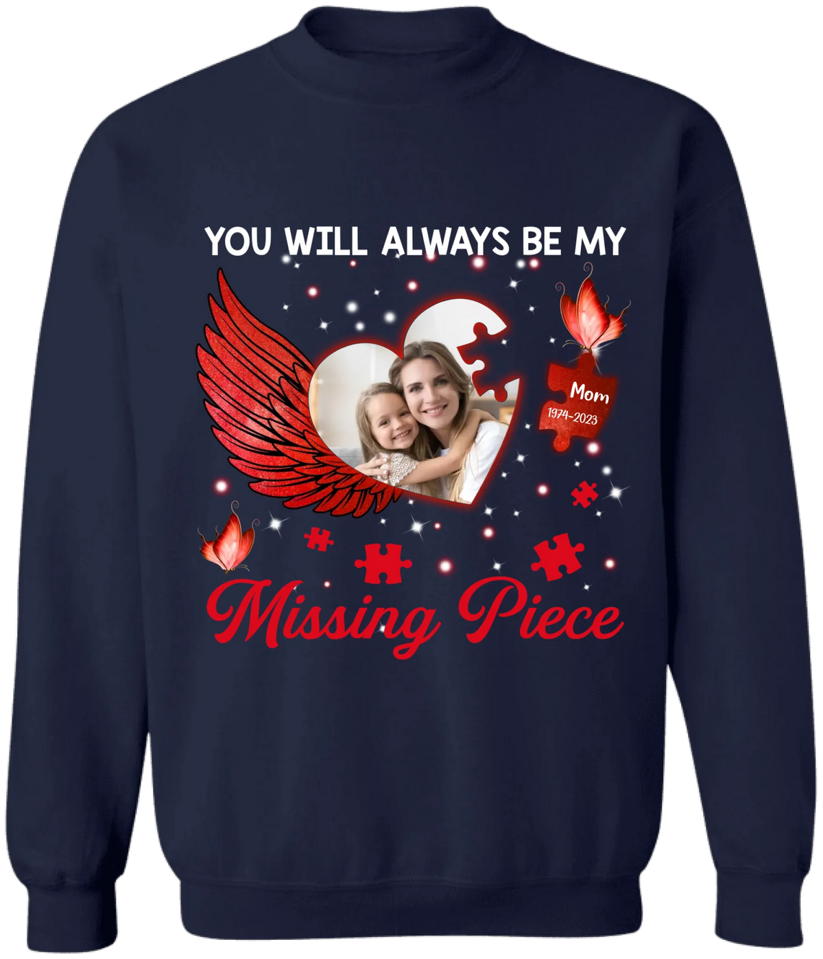 You Will Always Be My Missing Piece - Personalized T-shirt, Memorial Gift, Sympathy Gift