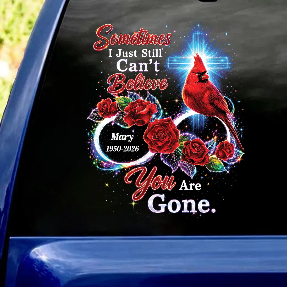 Sometimes I Just Still Can't Believe You Are Gone -  Personalized Decal, Loving Memory Decal, Loss Of Loved One Gift