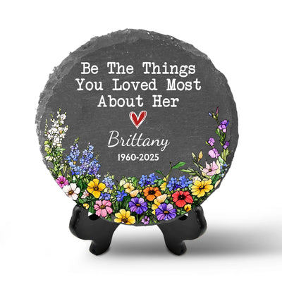 Her Love Still Blooms Here - Personalized Memorial Stone, Be The Things You Loved Most About Her, Sympathy Gifts, Memorial Gift