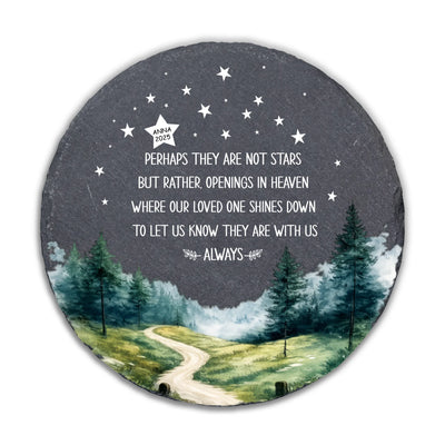 Perhaps They Are Not Stars But Rather, Openings In Heaven Where Our Loved One Shines Down To Let Us Know They Are With Us Always - Personalized Garden Stone, Sympathy Gift, Slate Grave Marker, Keepsake, Remembrance, Bereavement Gift, Loss of a Loved One