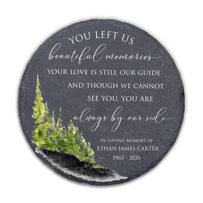 You Left Us Beautiful Memories Your Love Is Still Our Guide And Though We Cannot See You, You Are Always By Our Side - Personalized Memorial Stone, Memorial Gift