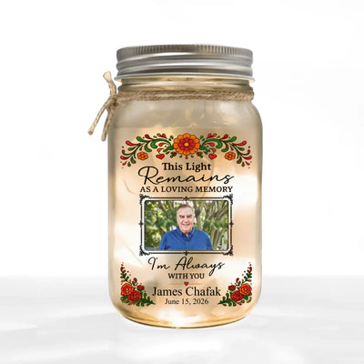 This Light Remains As A Loving Memory I'm Always With You - Personalized Mason Jar Light, Memorial Gift
