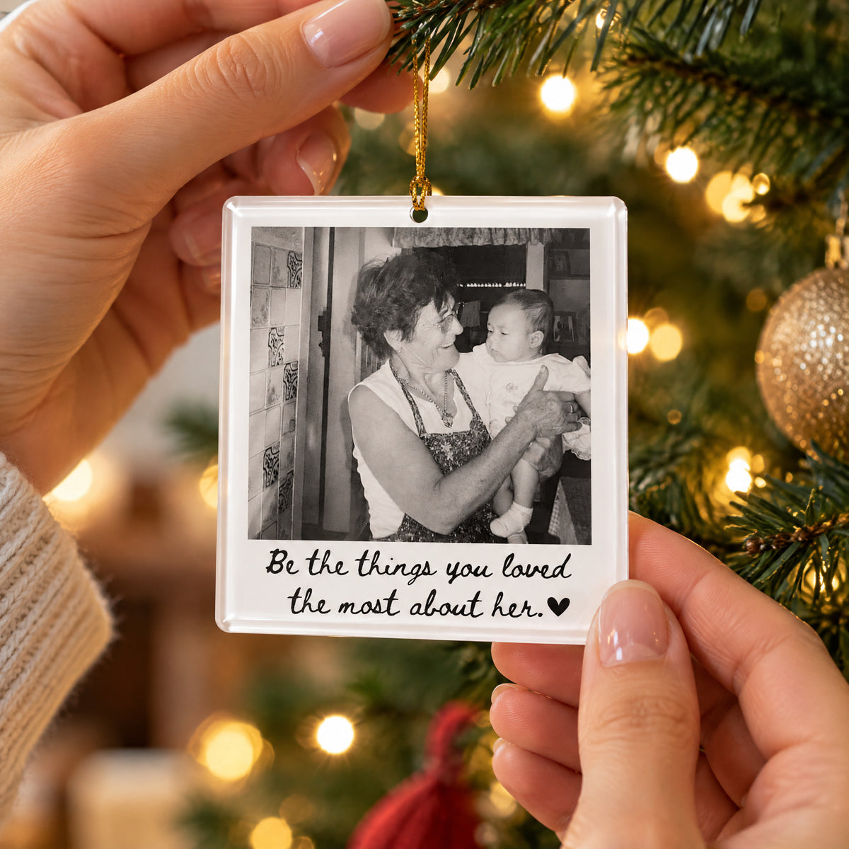 Be The Things You Loved The Most About Her - Personalized Acrylic Ornament, Memorial Gift With Custom Photo
