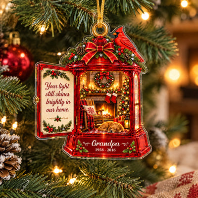 Your light Still Shines Brightly In Our Home - Personalized Acrylic Ornament, Cozy Fireplace Memorial Lantern Ornament