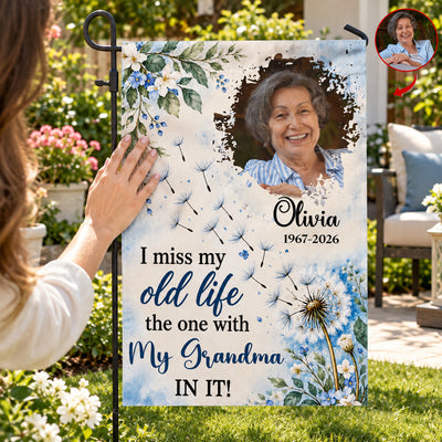 I Miss My Old Life - Personalized Garden Flag, Loss Of Loved One Gift, Sympathy Gift