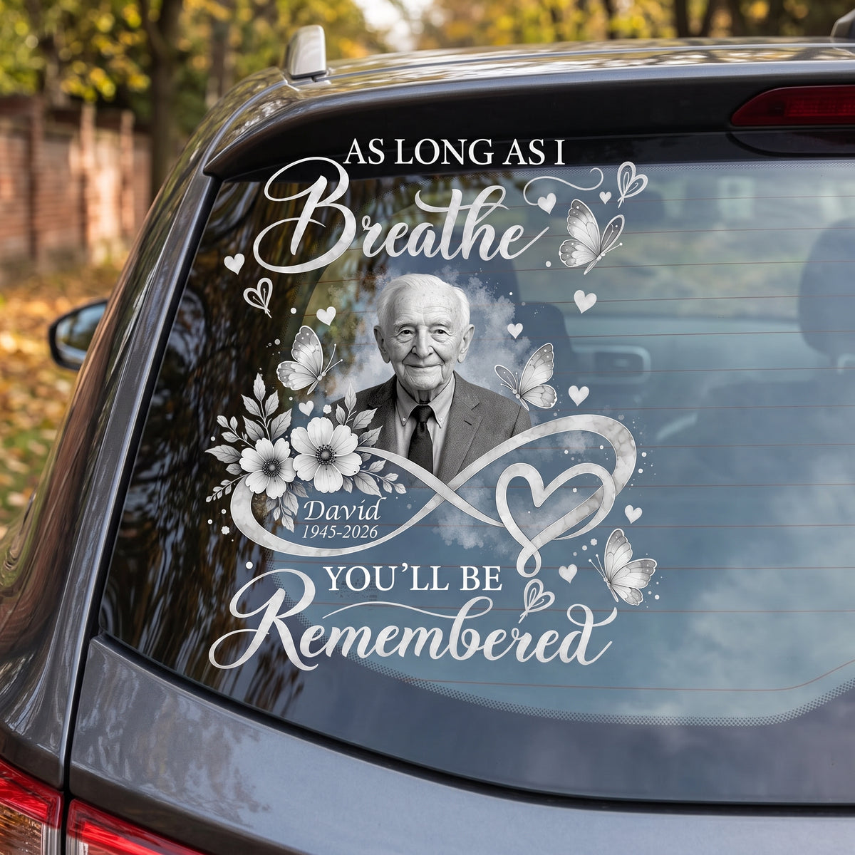 As Long As I Breathe, You’ll Always Be Remembered - Personalized Decal, Memorial Gift For Loss Of Loved One