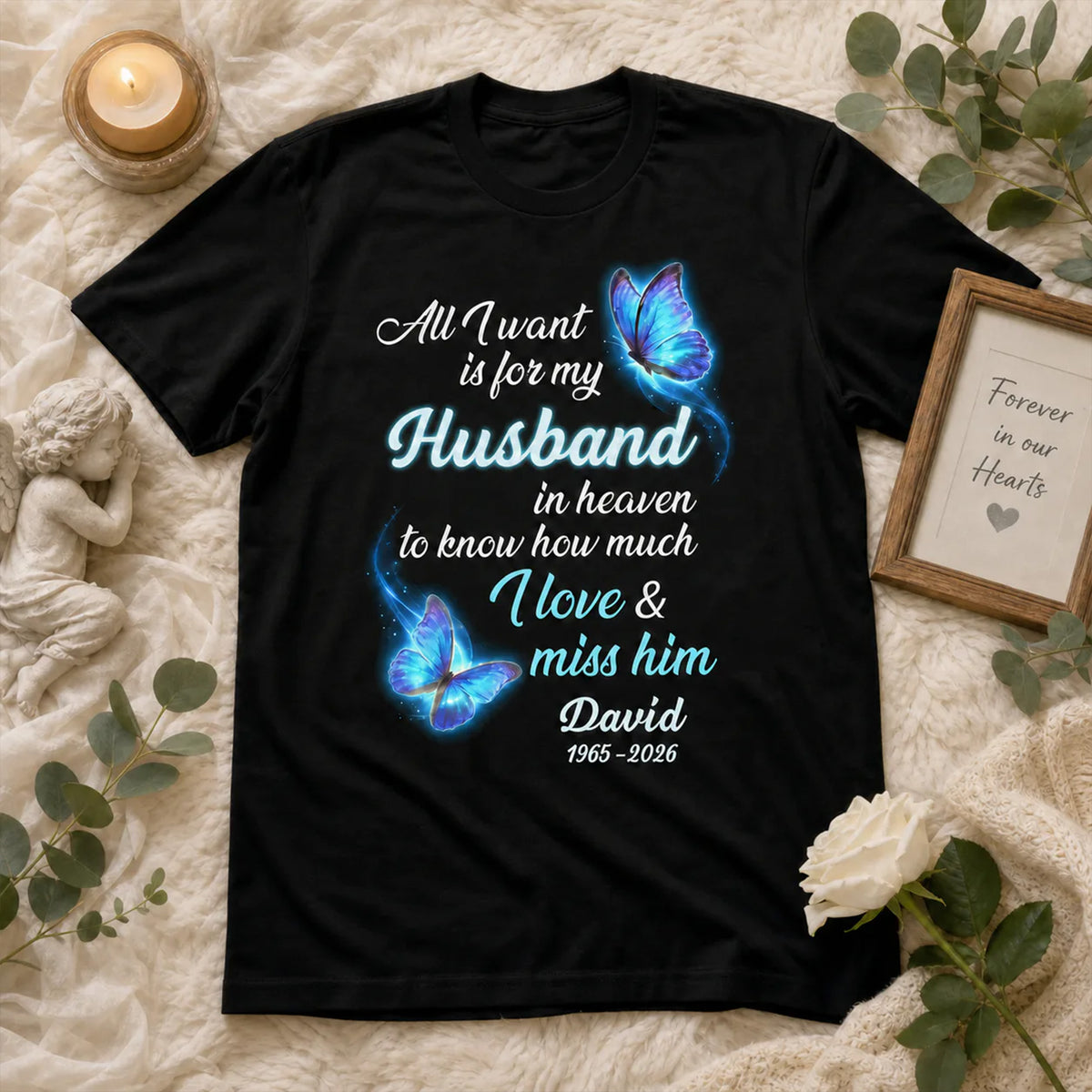 All I Want Is For My Husband In Heaven - Personalized T-Shirt, Butterfly Memorial Shirt
